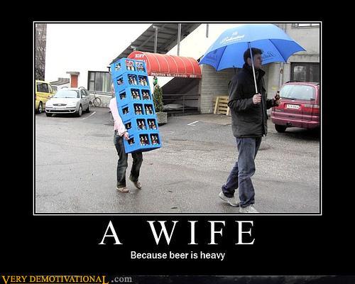 a-wife-because-beer-is-heavy